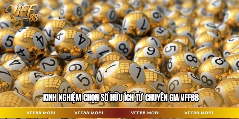 Kinh nghiệm chọn số hữu ích từ chuyên gia VFF88