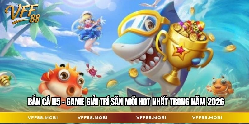 Bắn cá H5