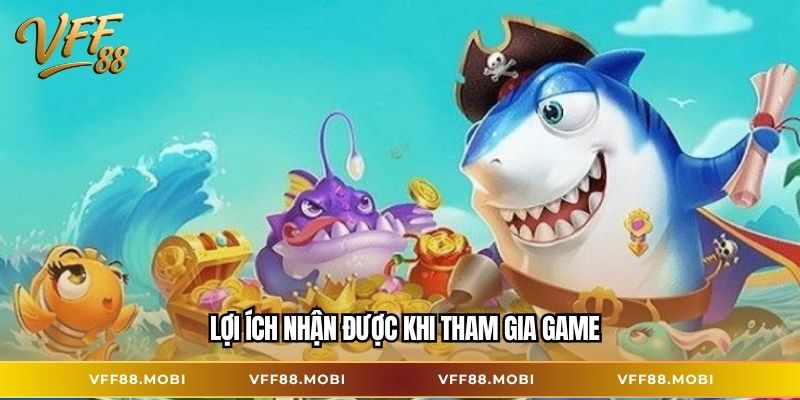 Lợi ích nhận được khi tham gia game