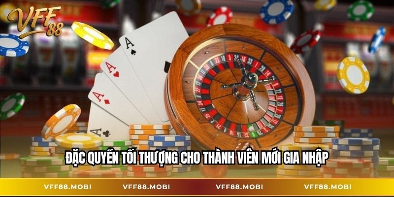 Đặc quyền tối thượng cho thành viên mới gia nhập